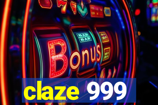 claze 999