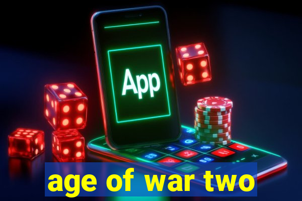 age of war two