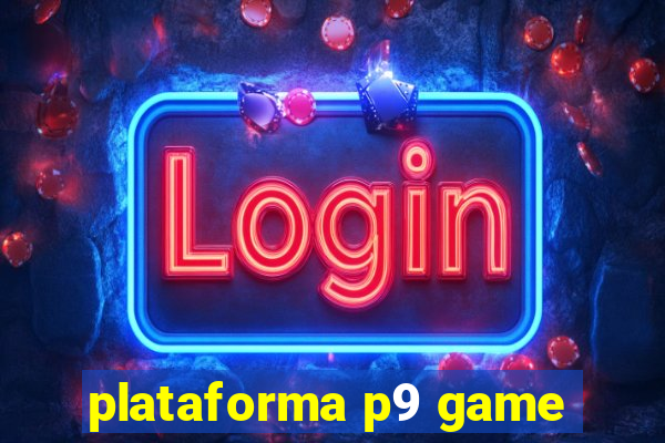 plataforma p9 game