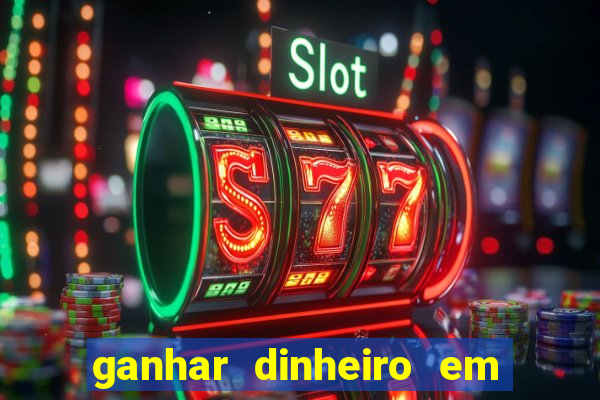 ganhar dinheiro em dolar jogando