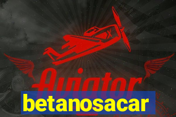 betanosacar