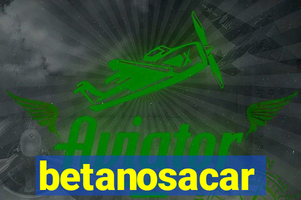 betanosacar