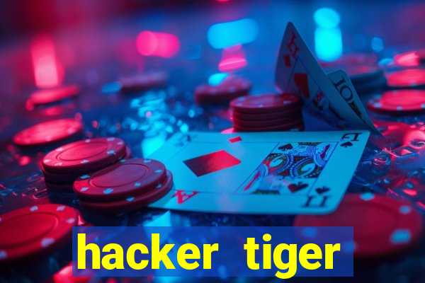 hacker tiger fortune download