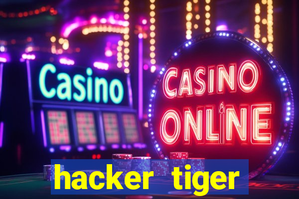 hacker tiger fortune download