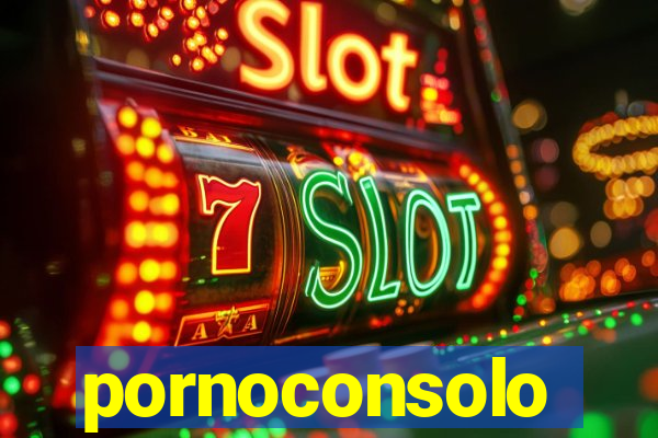 pornoconsolo