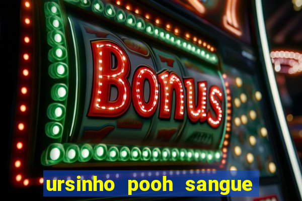 ursinho pooh sangue e mel 2 filme completo dublado