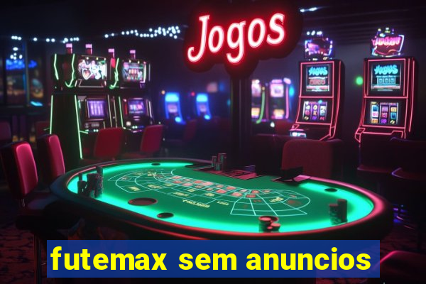 futemax sem anuncios