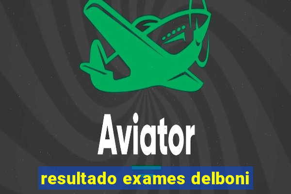 resultado exames delboni