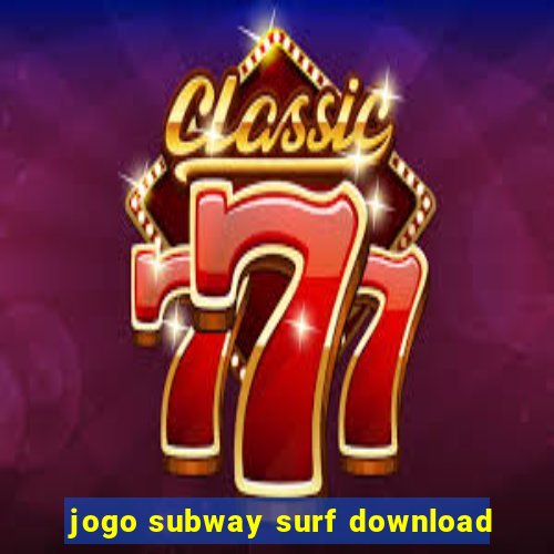 jogo subway surf download