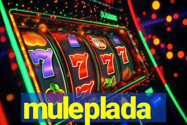 muleplada