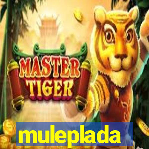 muleplada