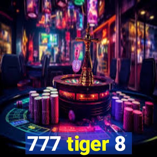 777 tiger 8