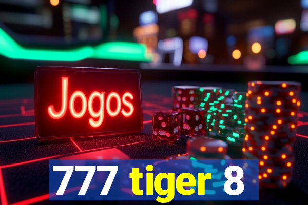 777 tiger 8