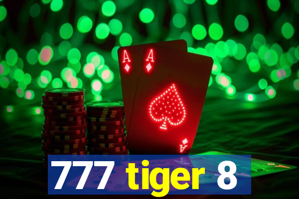 777 tiger 8