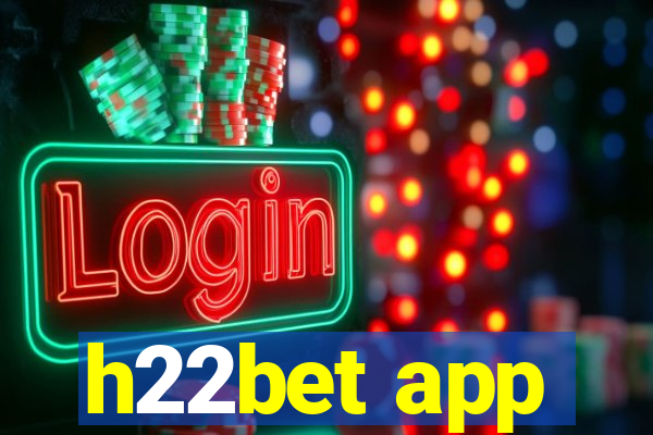 h22bet app