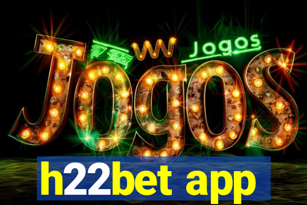 h22bet app