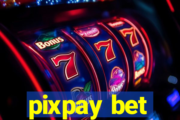 pixpay bet