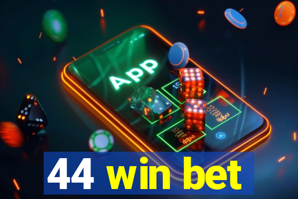 44 win bet