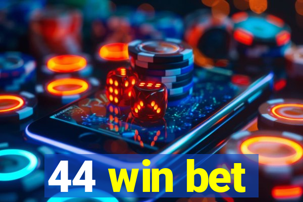 44 win bet