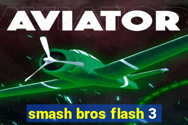 smash bros flash 3