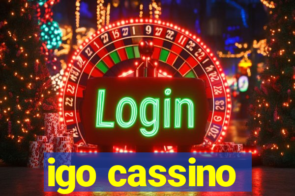 igo cassino