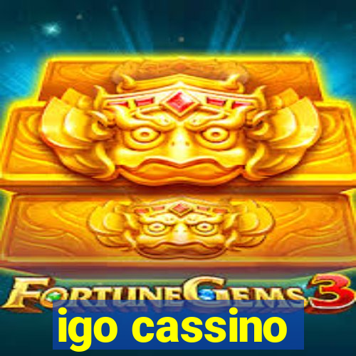 igo cassino