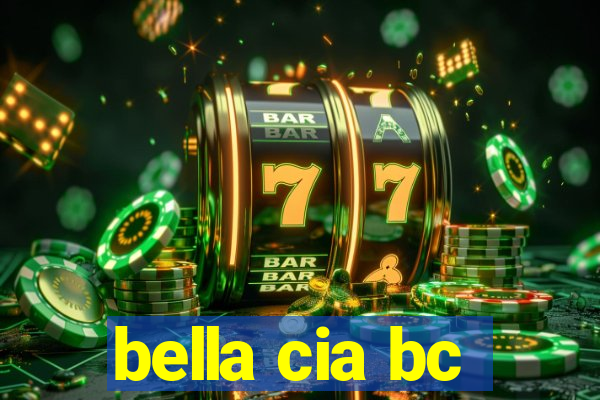 bella cia bc