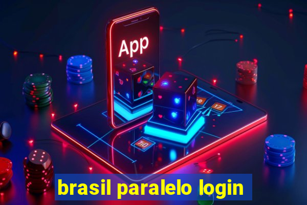 brasil paralelo login