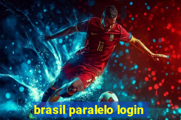 brasil paralelo login