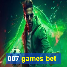 007 games bet