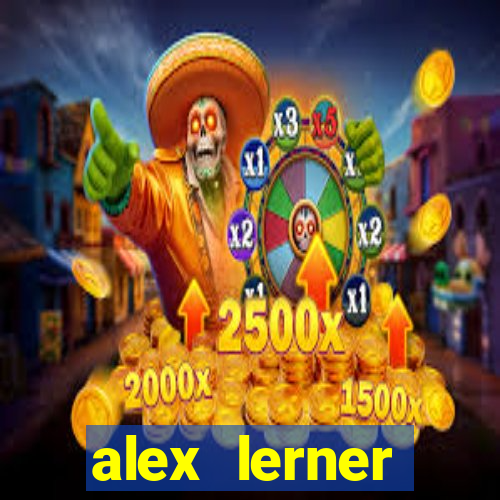 alex lerner jornalista fortuna