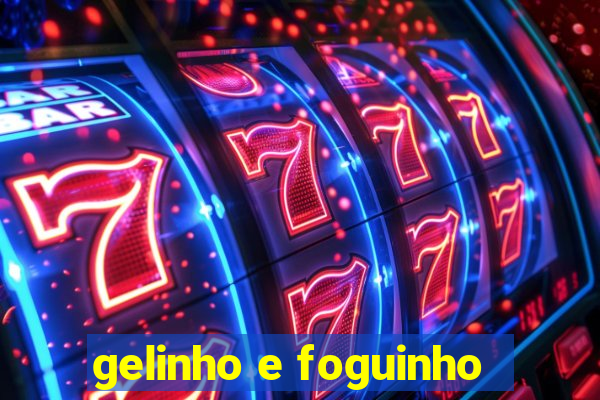 gelinho e foguinho