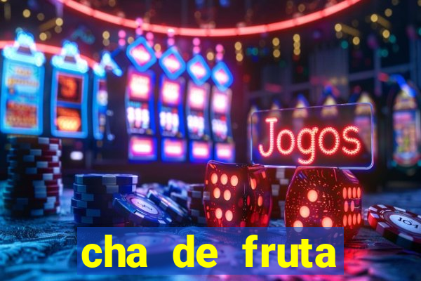 cha de fruta estrela stardew valley id stardew valley