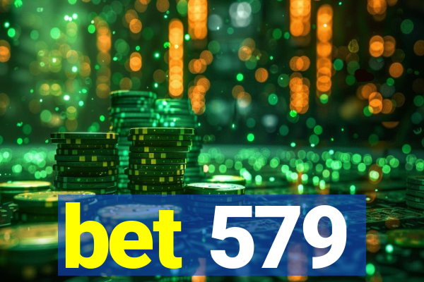 bet 579