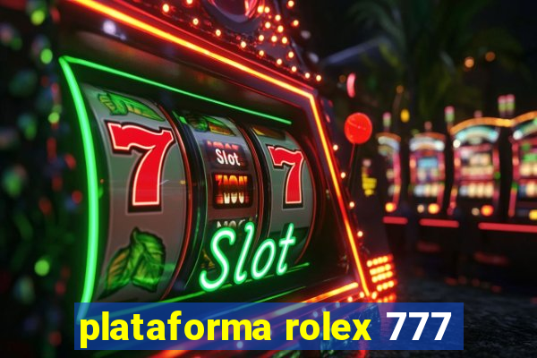 plataforma rolex 777