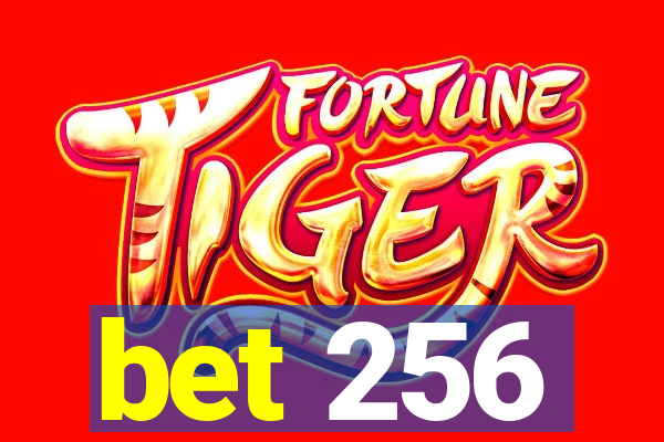 bet 256