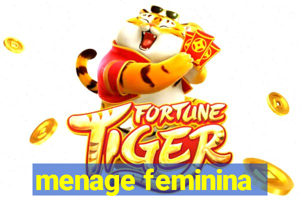 menage feminina