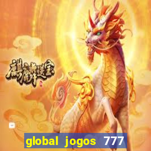 global jogos 777 paga mesmo