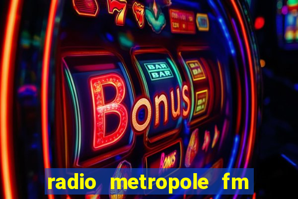 radio metropole fm salvador bahia