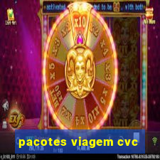 pacotes viagem cvc