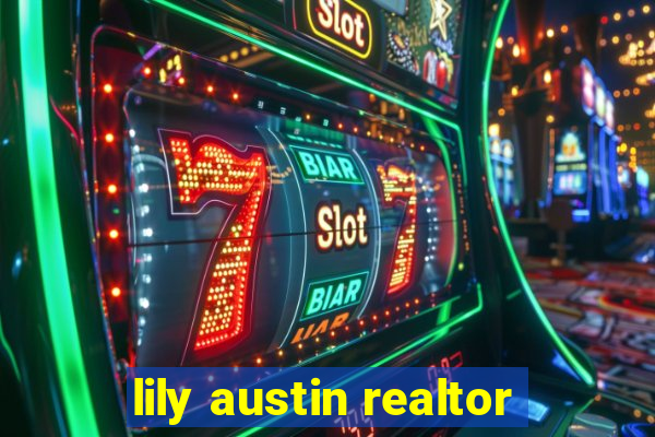 lily austin realtor