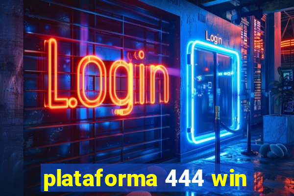 plataforma 444 win