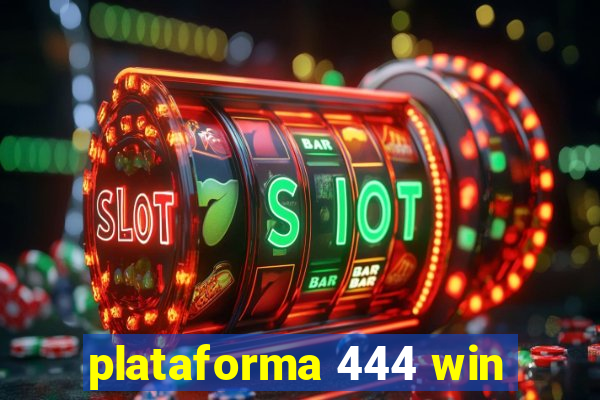 plataforma 444 win