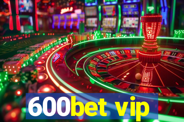 600bet vip