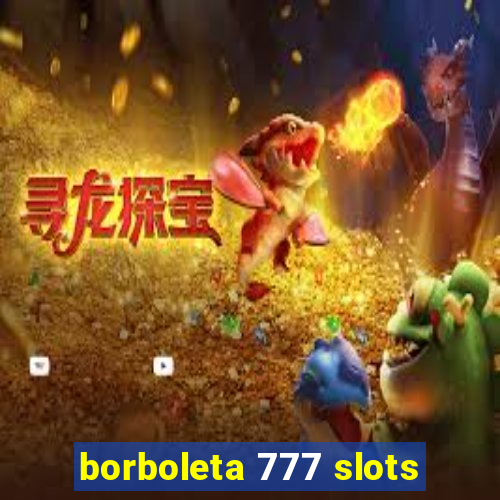 borboleta 777 slots