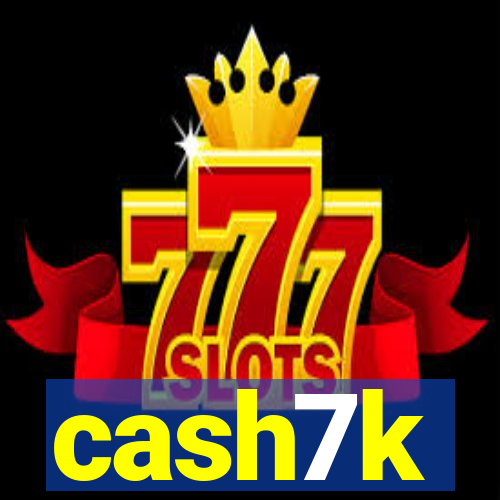 cash7k