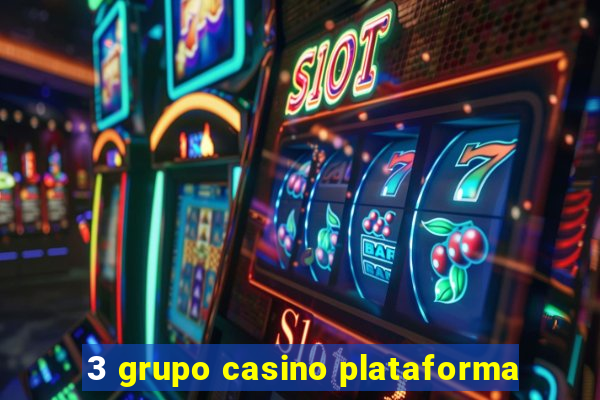 3 grupo casino plataforma