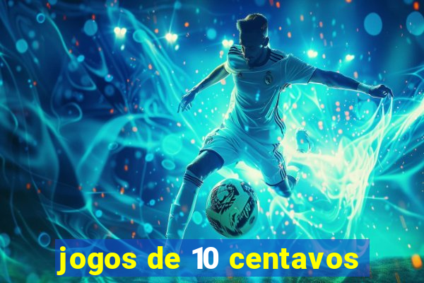 jogos de 10 centavos