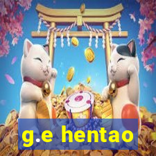 g.e hentao