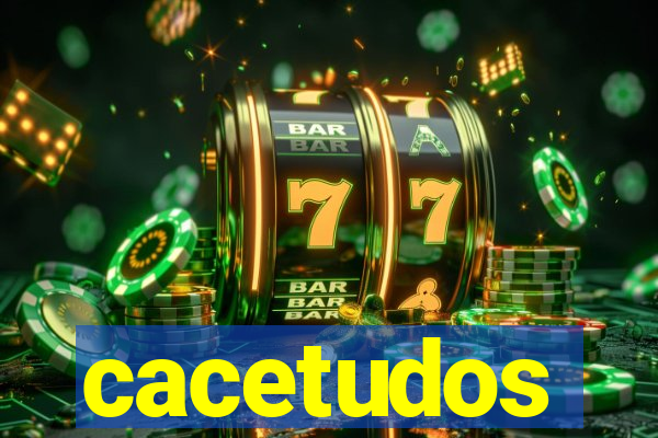 cacetudos